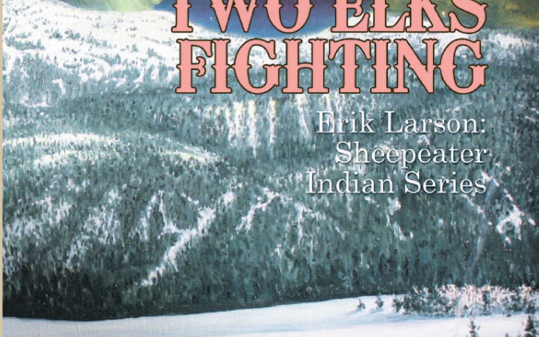 Seeking Two Elks Fighting    NEW BOOK!